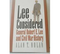 Lee Considered: General Robert E. Lee and Civil War History (Civil War America)