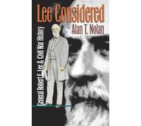 Lee Considered: General Robert E. Lee and Civil War History (Civil War America)