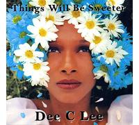 Lee Dee C - Things Will Be Sweeter