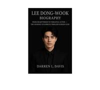 Lee Dong-wook Biography: From Heartthrob to Versatile Actor - The Journey of Korea’s Timeless Screen Icon”