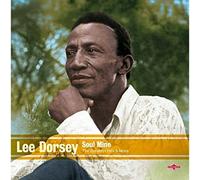 Lee Dorsey - Soul Mine - The Greatest Hits & More
