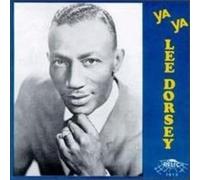 Lee Dorsey - Ya Ya / Best Of Lee Dorsey