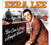 LEE, Ezra You Can't Stop The Freight Train (2009)