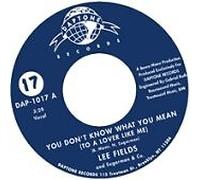 Lee Fields - You Dont Know What You Mean [7" VINYL]