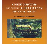 Lee Gramling Ghosts of the Green Swamp : A Cracker Western Paperback Book Lee Gramling Multicolor
