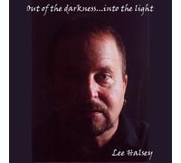 Lee Halsey - Out of the darkness...into the light (US Import)