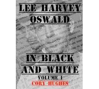 Lee Harvey Oswald In Black and White Volume 1