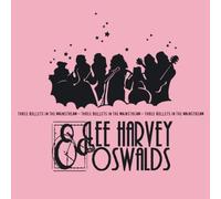 Lee Harvey & The Oswalds - 3 Bullets In The Mainstream
