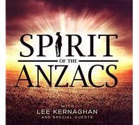 Lee Kernaghan - Spirit Of The Anzacs