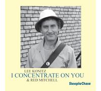 Lee Konitz & Red Mitchell - I Concentrate On You