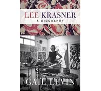 Lee Krasner: A Biography