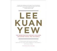 Lee Kuan Yew (Belfer Center Studies in International Security): The Grand Master's Insights on China, the United States, and the World