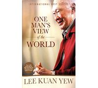 Lee Kuan Yew: One Manâ€™s View of the World Paperback edition