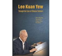 Lee Kuan Yew Through The Eyes Of Chinese Scholars