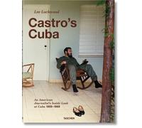 Lee Lockwood: Castro's Cuba, An American Journalist's Inside Look at Cuba, 1959-1969