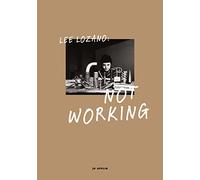 Lee Lozano - Not Working