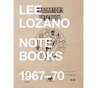 Lee Lozano: Notebooks 1967-70
