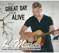 Lee Matthews - It's A Great Day To Be Alive