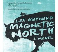 Lee Maynard Magnetic North Paperback Book Lee Maynard Multicolor