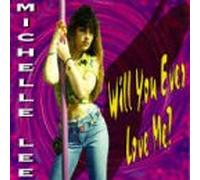 Lee Michelle - Will You Ever Love Me
