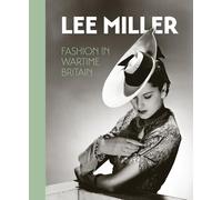 Lee Miller. Fashion in Wartime Britain