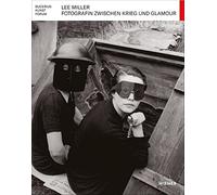 Lee Miller: Fotografin Zwischen Krieg Und Glamour, Baumstark 9783777441320.
