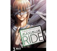 Lee, NaRae - Maximum Ride: The Manga, Vol. 3: Volume 3 (MAXIMUM RIDE TP)