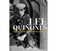 Lee Quinones: Fifty Years of New York Graffiti Art and Beyond