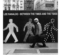 Lee Ranaldo - Between The Times And Tides