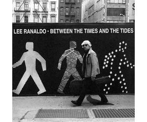 Lee Ranaldo - Between The Times And Tides