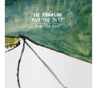 Lee Ranaldo and The Dust - Acoustic Dust