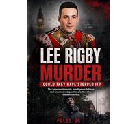 Lee Rigby Murder: Could They Have Stopped It?: The known extremists, intelligence failures and unanswered questions before the Woolwich killing: 2