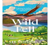 Lee Schofield Wild Fell : Fighting for nature on a Lake District hill farm Lee Schofield Multicolor
