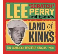 LEE 'SCRATCH' PERRY AND FRIENDS - LAND OF KINKS - THE JAMAICAN UPSETTER SINGLES 1970 - 2CD EDITION