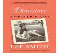 Lee Smith Dimestore: A Writer's Life Paperback Book Lee Smith Multicolor