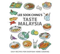 Lee Sook Ching's Taste Malaysia: Easy Recipes for Everyday Home Cooking