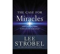 Lee Strobel - Case for Miracles A Journalist Investigates Evidence f - X555z