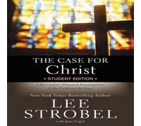 The Case for Christ – Journalist's Investigation of the Evidence for Jesus – Student Edition
