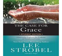 Lee Strobel The Case for Grace Student Edition: A Journalist Explores the Lee Strobel Multicolor