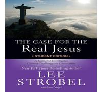 Lee Strobel The Case for the Real Jesus Student Edition: A Journalist Lee Strobel Multicolor