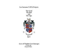 Lee Surname Y-DNA Projects: The Good The Bad and The Ugly: 8 (Lees of Virginia Lost Lineages a Series by Jacqueli Finley)