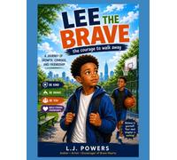 Lee the Brave: The Courage to Walk Away (Lee’s Journey:Growing in Grace)