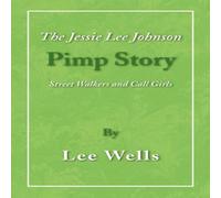 Lee Wells The Jessie Lee Johnson Pimp Story N/A Book Lee Wells Multicolor