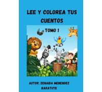 LEE Y COLOREA TUS CUENTOS: TOMO 1