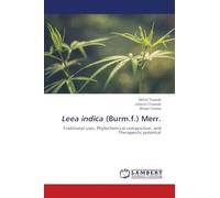 Leea indica (Burm.f.) Merr.: Traditional uses, Phytochemical composition, and Therapeutic potential