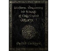 Leechdoms, Wortcunning, and Starcraft of Early England: Volume 1