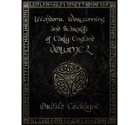 Leechdoms, Wortcunning, and Starcraft of Early England: Volume 2