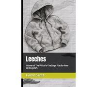 Leeches: Winner of The WriteForTheStage Play for New Writing 2025