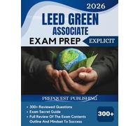 LEED GREEN ASSOCIATE EXAM PREP 2026: 300+ reviewed questions, expert secret guide, and mindset to success