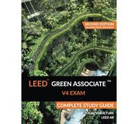 LEED Green Associate V4 Exam Complete Study Guide (Second Edition)